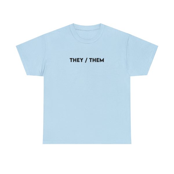 THEY / THEM - Nonbinary - Genderfluid - LBGTQ - Unisex Heavy Cotton Tee - Image 74