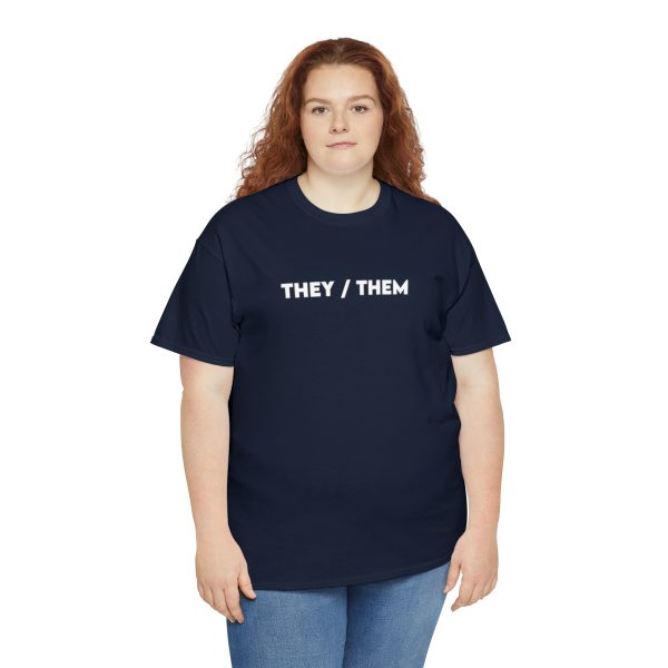 THEY / THEM - Nonbinary - Genderfluid - LBGTQ - Unisex Heavy Cotton Tee - Image 91