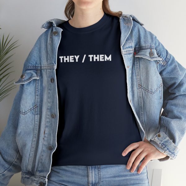 THEY / THEM - Nonbinary - Genderfluid - LBGTQ - Unisex Heavy Cotton Tee - Image 93