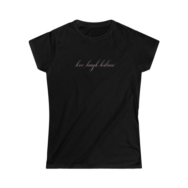 live laugh lesbian - Women's Softstyle Tee - LGBTQ